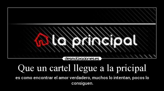 Que un cartel llegue a la pricipal - 