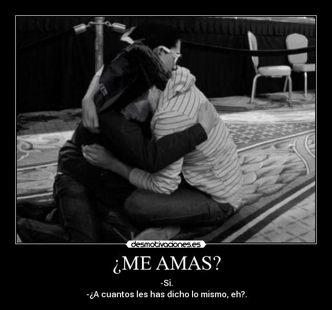 ¿ME AMAS? -