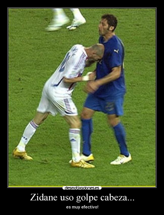 Zidane uso golpe cabeza... - es muy efectivo!