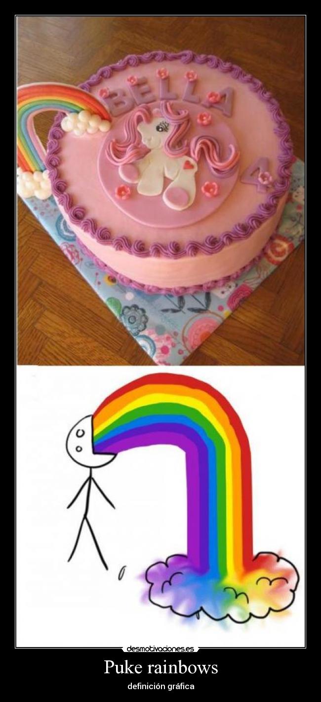 Puke rainbows -