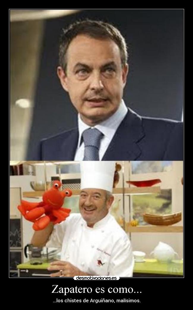 Zapatero es como... - 
