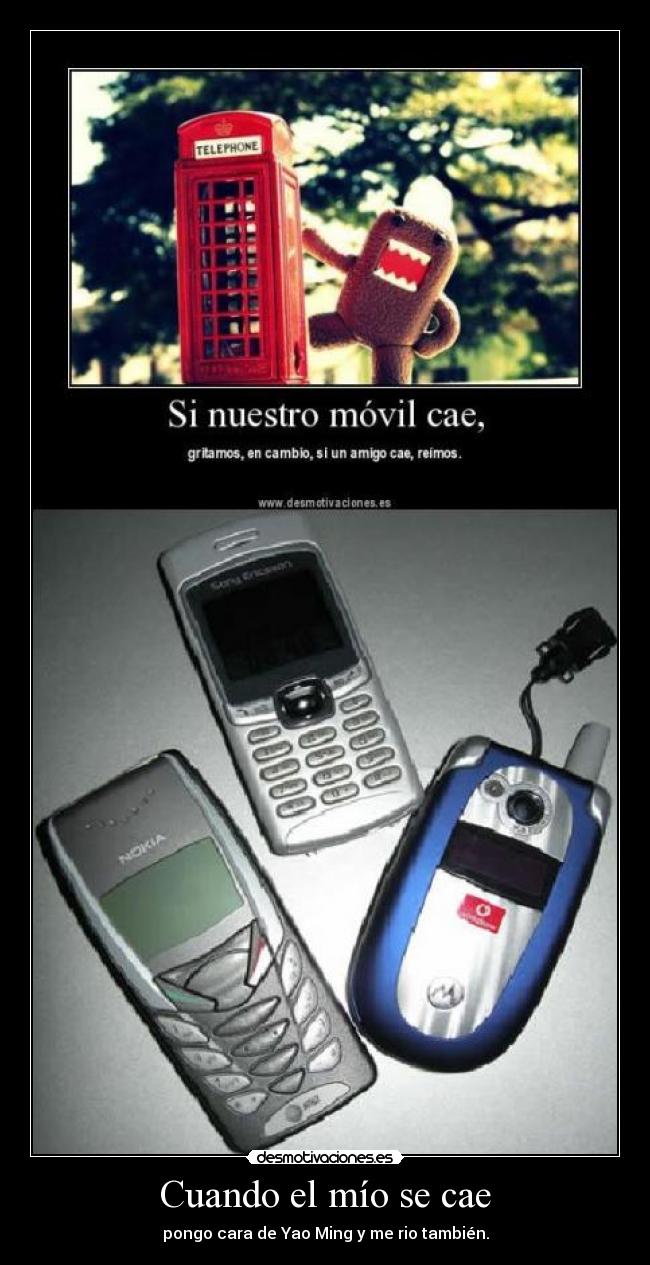 Cuando el mío se cae - pongo cara de Yao Ming y me rio también.