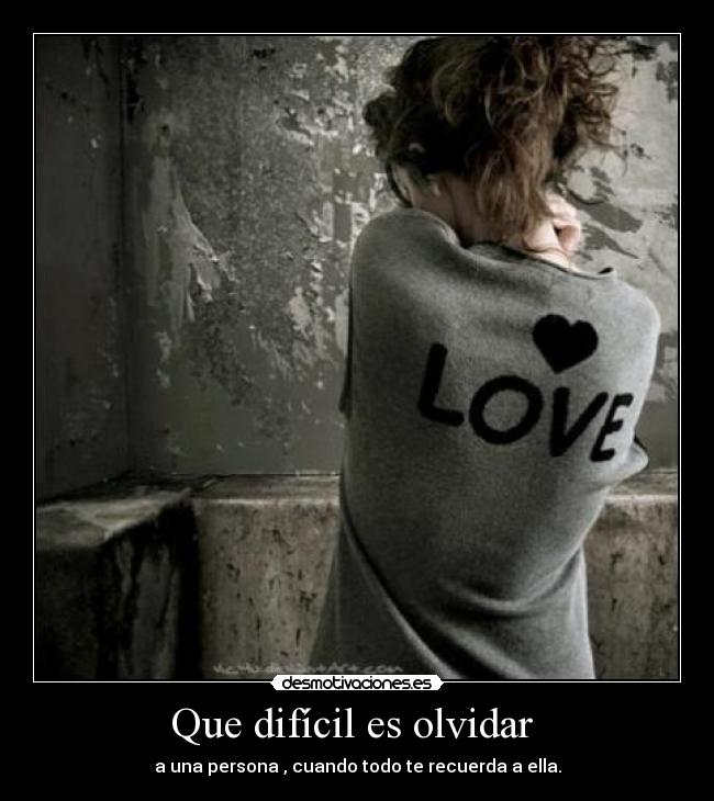 Que difícil es olvidar -