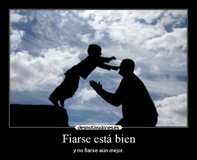 Fiarse está bien -