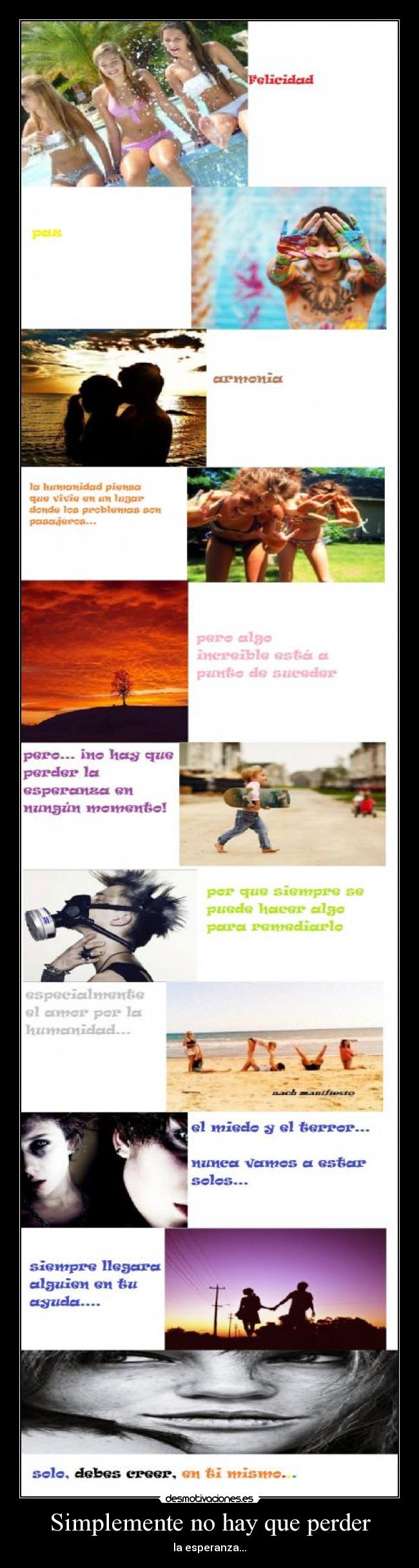 Simplemente no hay que perder - la esperanza...