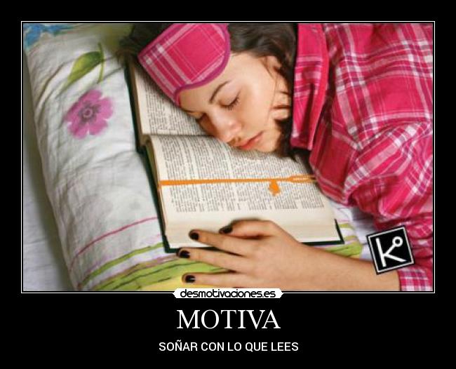 MOTIVA - SOÑAR CON LO QUE LEES