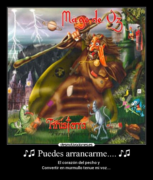 ♪♫ Puedes arrancarme.... ♪♫ - 