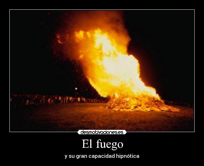El fuego - 