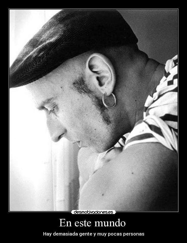 En este mundo - Hay demasiada gente y muy pocas personas
