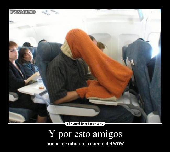 carteles amigos wow cuenta robar avion desmotivaciones