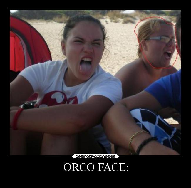 ORCO FACE: - 