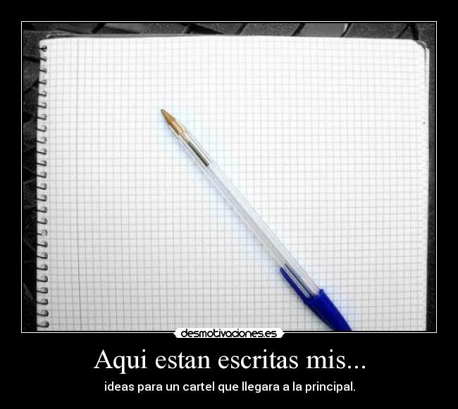 Aqui estan escritas mis... -