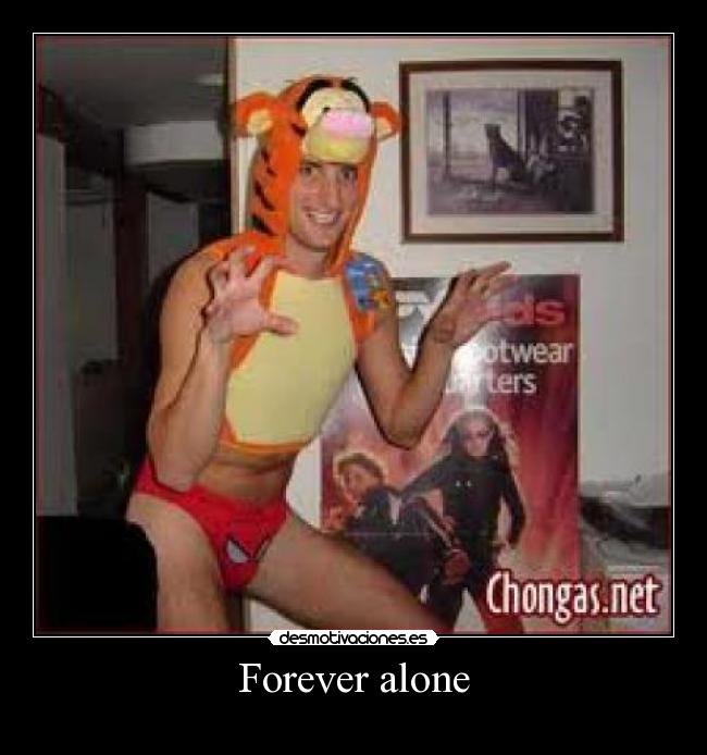 Forever alone -