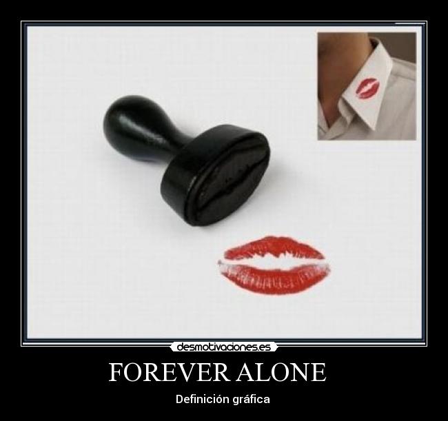 FOREVER ALONE -