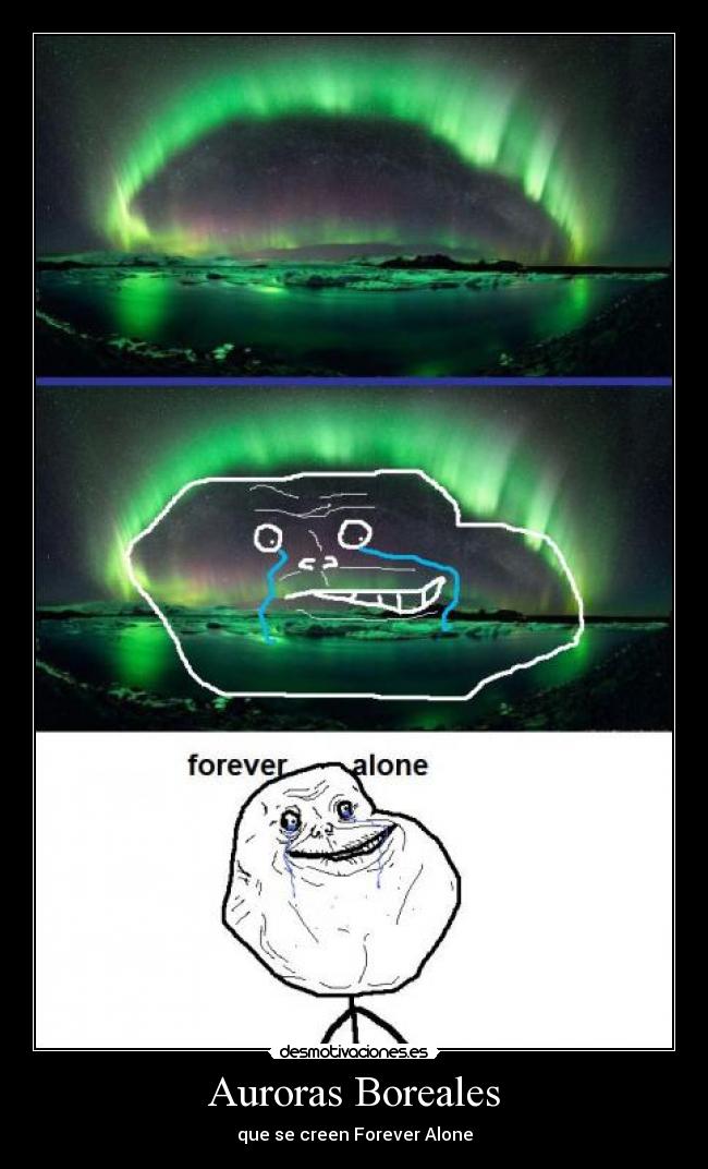 Auroras Boreales - que se creen Forever Alone
