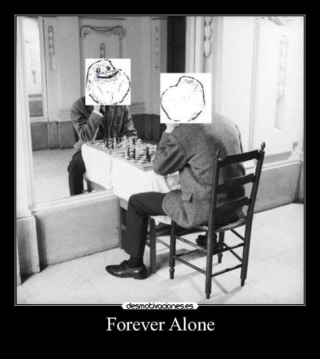 Forever Alone - 