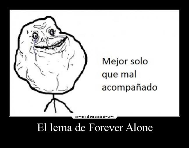 carteles forever alone meme desmotivaciones