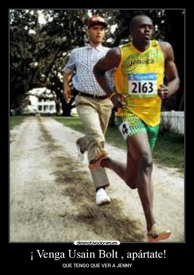 ¡ Venga Usain Bolt , apártate! -