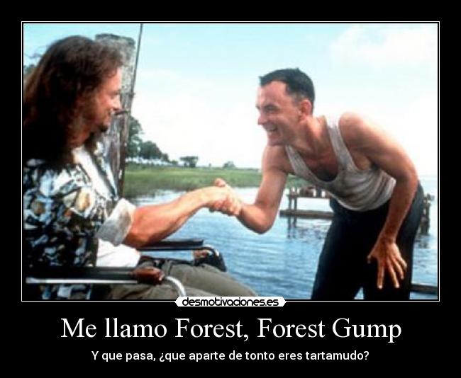 Me llamo Forest, Forest Gump -