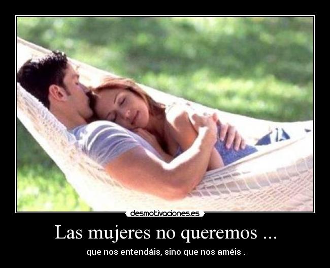 Las mujeres no queremos ... - 