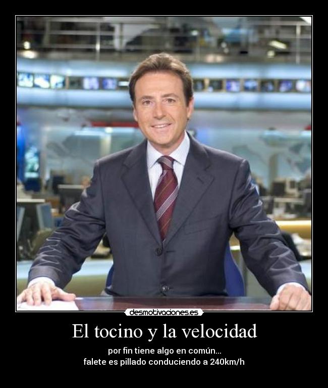 El tocino y la velocidad -