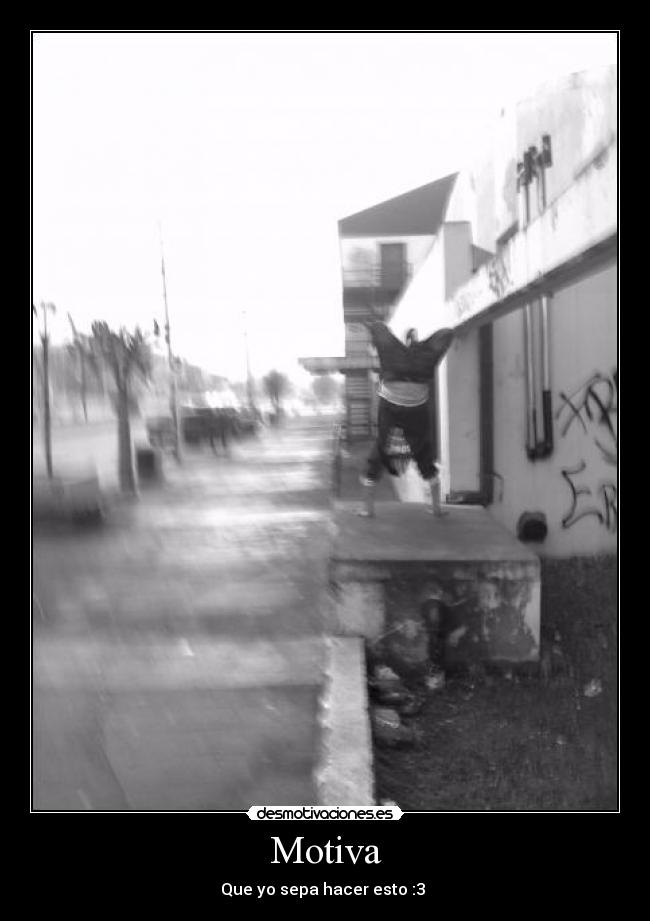 Motiva - Que yo sepa hacer esto :3 