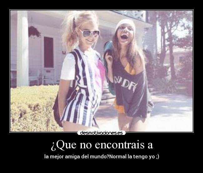 ¿Que no encontrais a - 