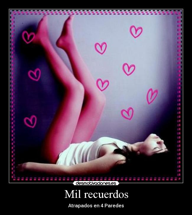 Mil recuerdos - Atrapados en 4 Paredes