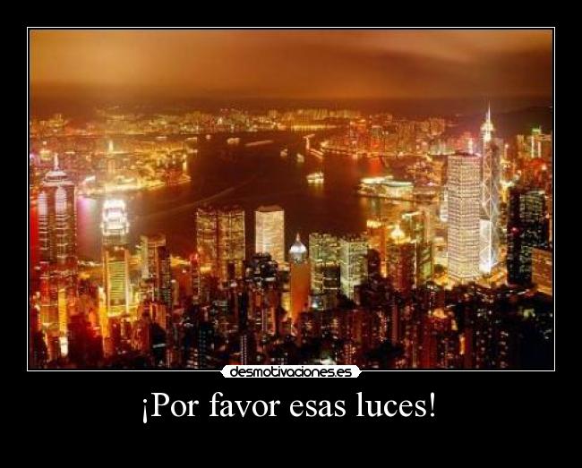 ¡Por favor esas luces! -