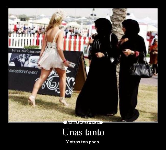 Unas tanto - Y otras tan poco.