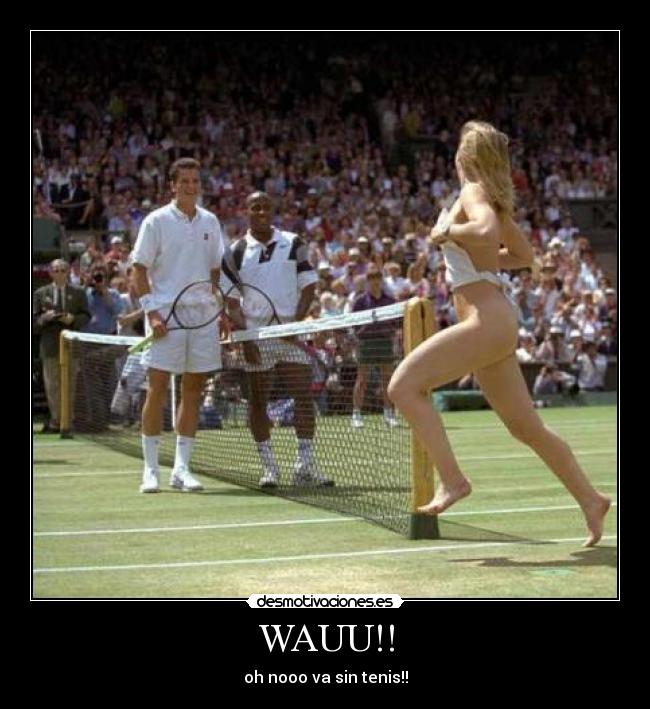 WAUU!! - oh nooo va sin tenis!!