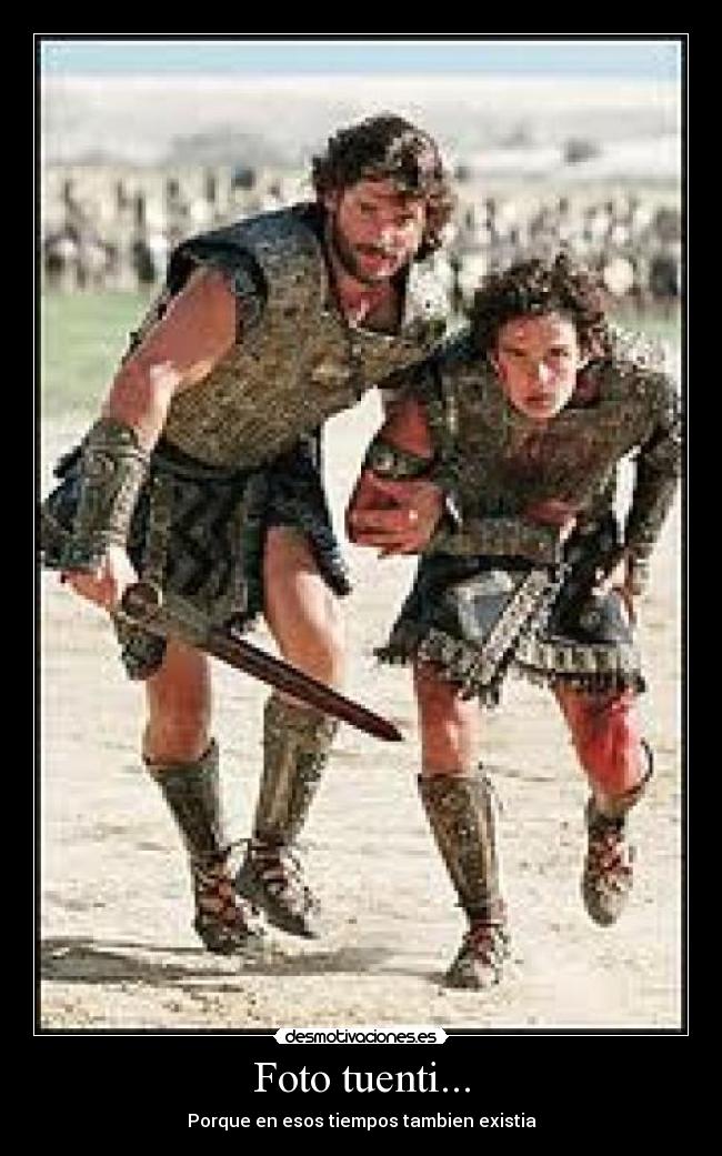 Foto tuenti... - Porque en esos tiempos tambien existia