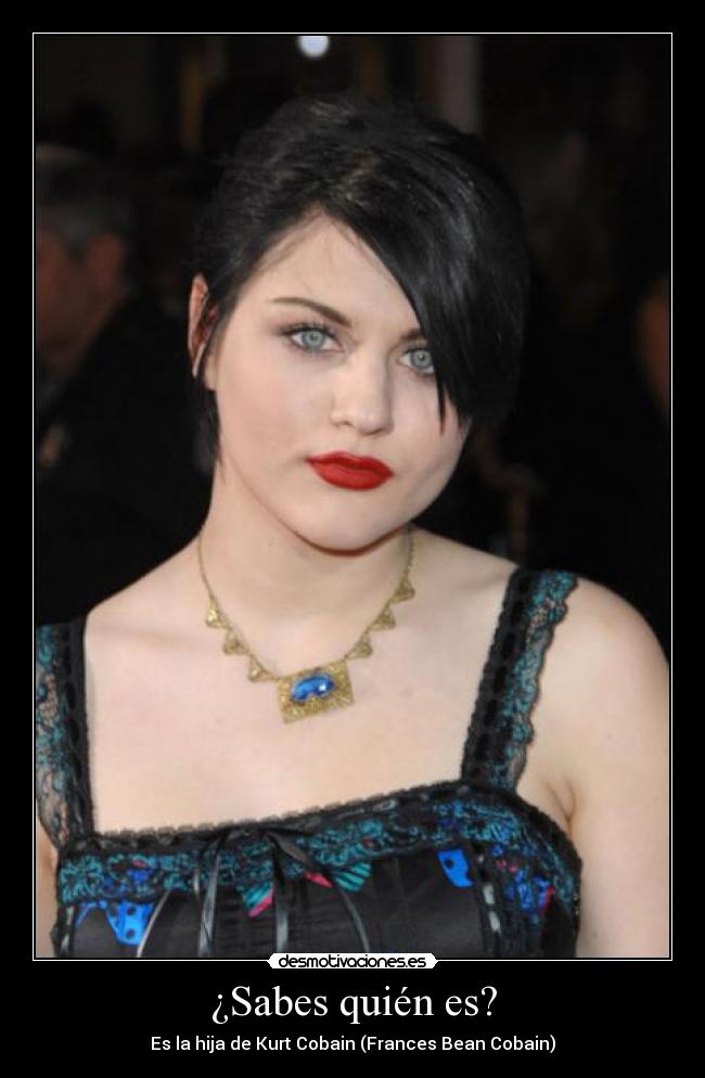 ¿Sabes quién es? - Es la hija de Kurt Cobain (Frances Bean Cobain)