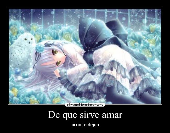 De que sirve amar -
