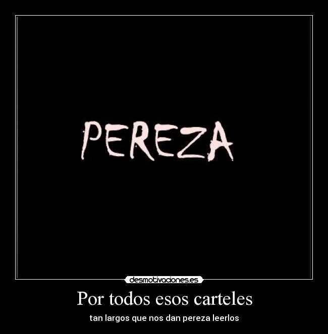 Por todos esos carteles -