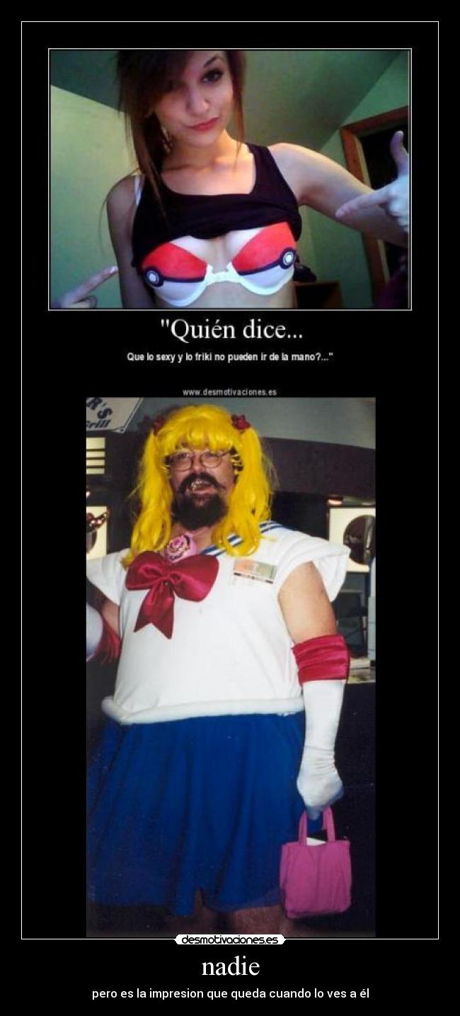 carteles sexi sexy friki pokemon cosplay gordo nerd anime desmotivaciones
