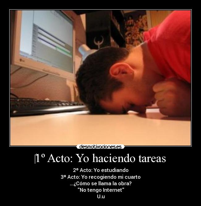 1º Acto: Yo haciendo tareas -
