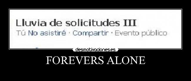 FOREVERS ALONE -