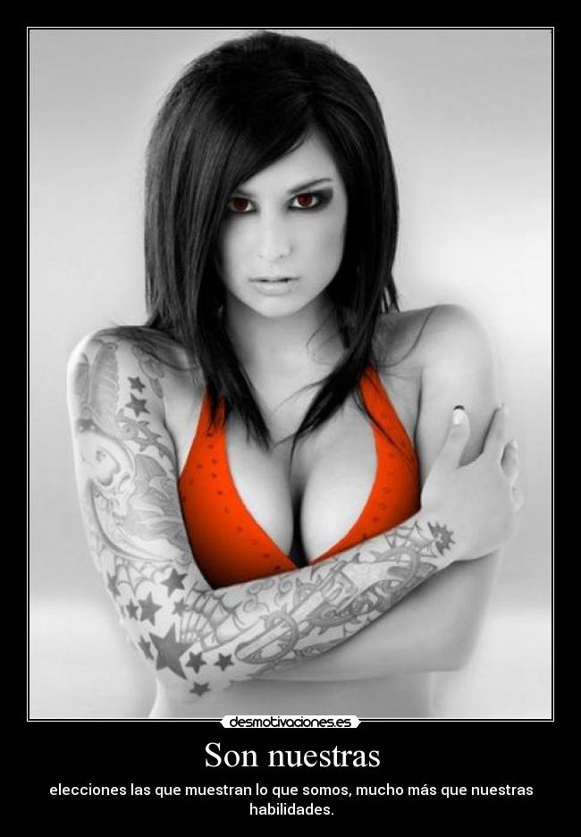 Son nuestras - elecciones las que muestran lo que somos, mucho más que nuestras habilidades.