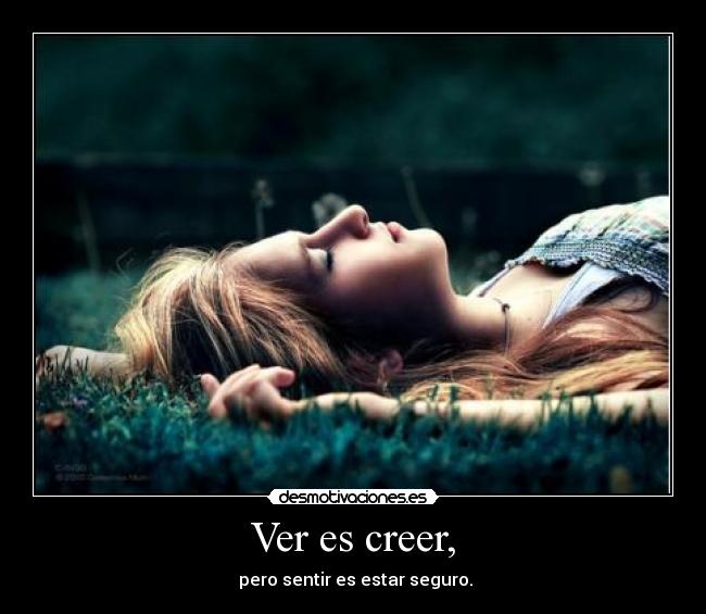 Ver es creer, - 