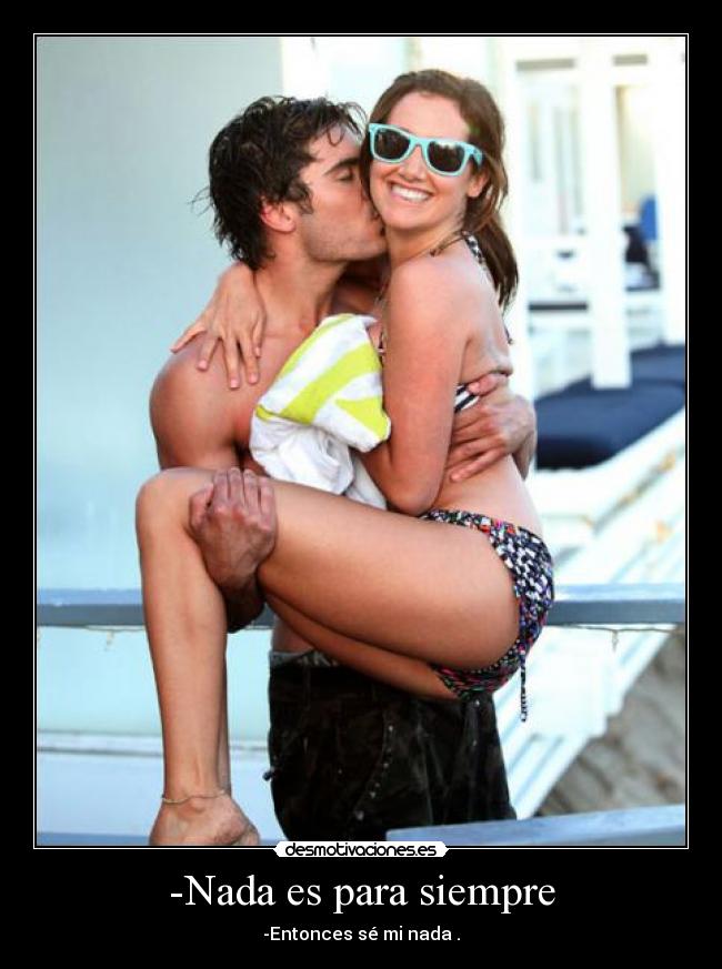 -Nada es para siempre - 
