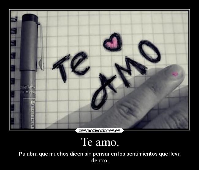 Te amo. -