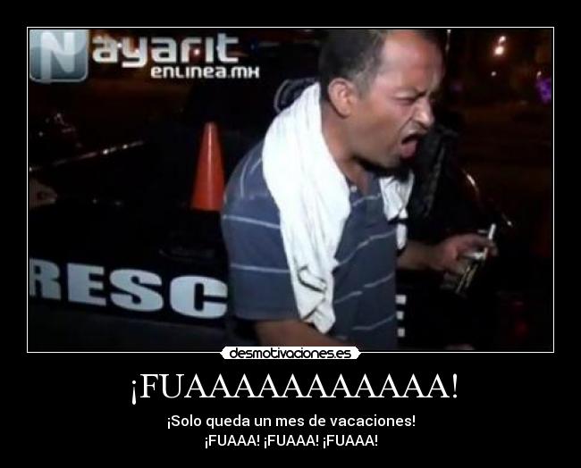 ¡FUAAAAAAAAAAA! -
