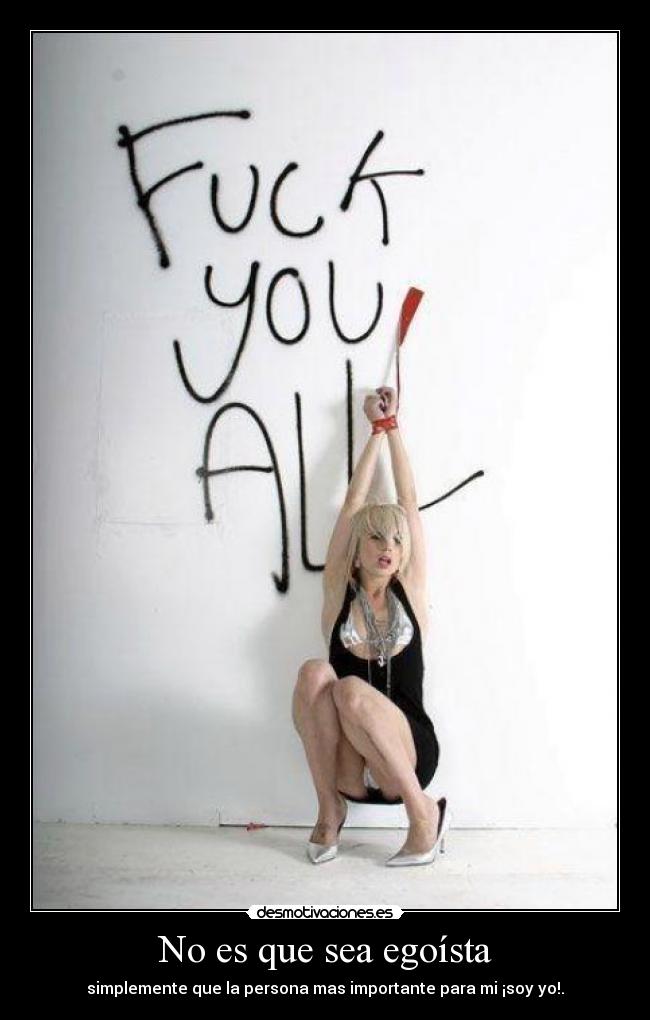 No es que sea egoísta - 