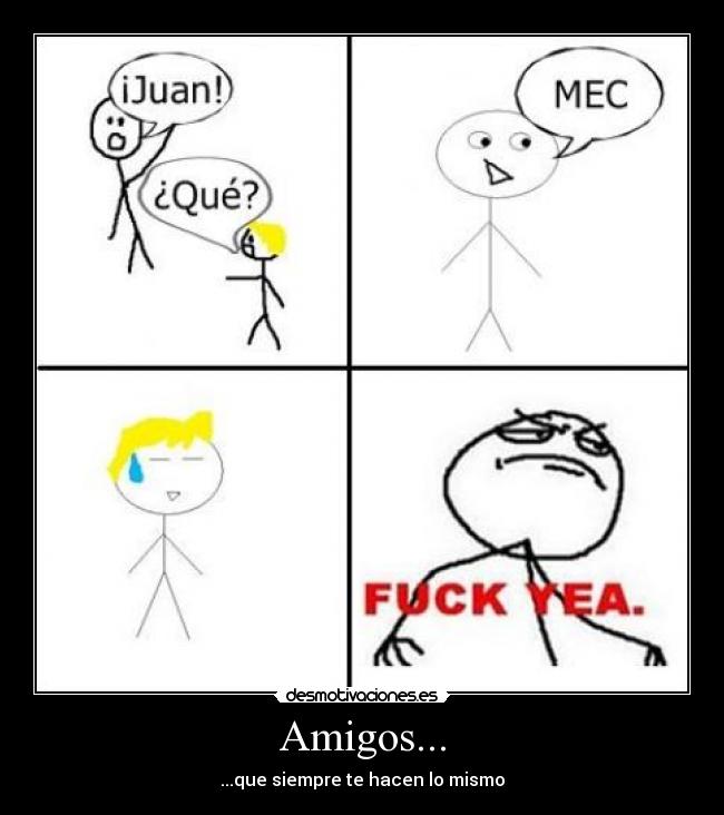 Amigos... -
