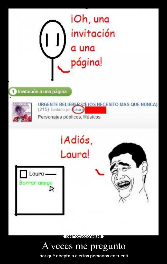 A veces me pregunto - por qué acepto a ciertas personas en tuenti