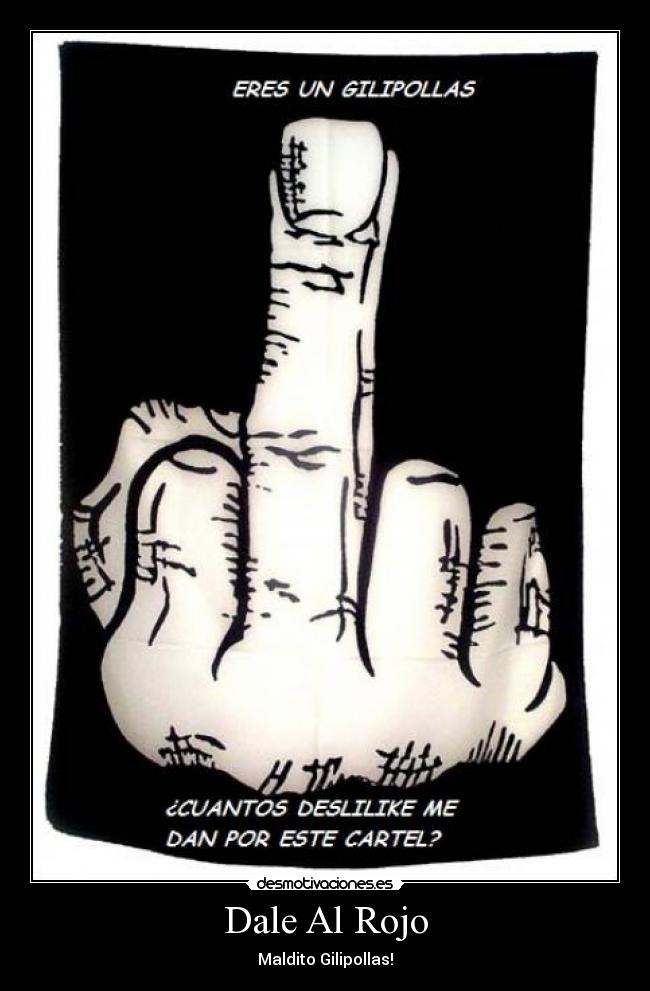 carteles dale rojo desmotivaciones