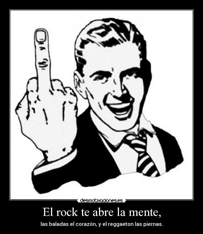 El rock te abre la mente, - 