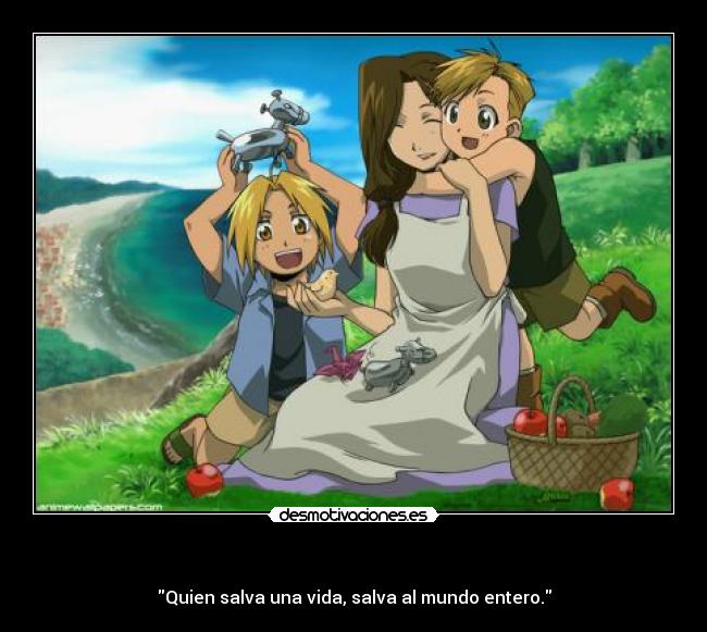 - Quien salva una vida, salva al mundo entero.