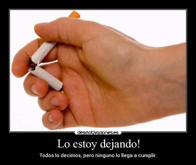 carteles tabaco estoy dejando fumar desmotivaciones